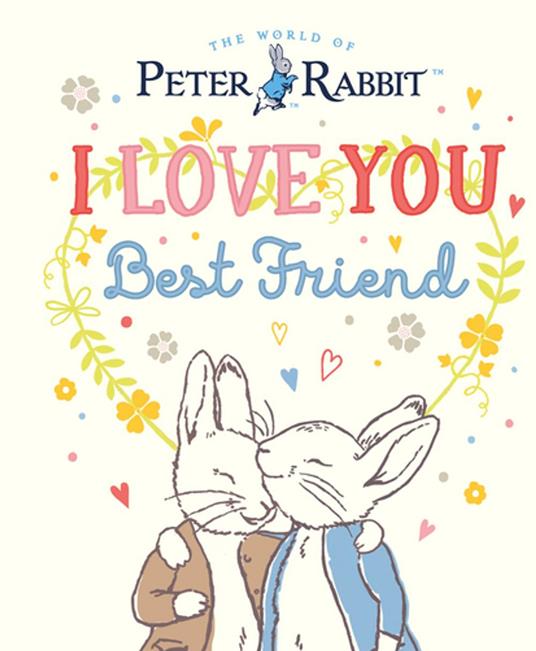 Peter Rabbit I Love You Best Friend - Beatrix Potter - ebook