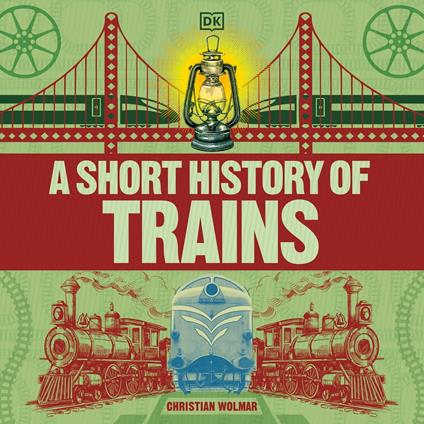 A Short History of Trains