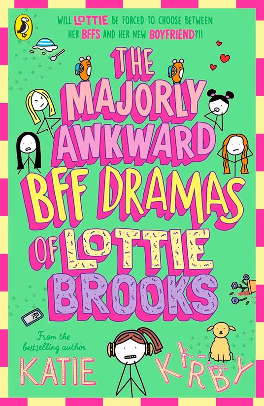 The Majorly Awkward BFF Dramas of Lottie Brooks - Katie Kirby - ebook