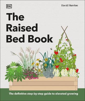 The Raised Bed Book: Get the Most from Your Raised Bed, Every Step of the Way - DK - cover