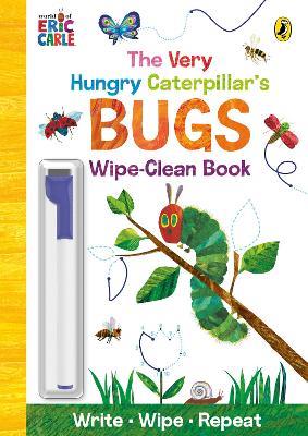 The Very Hungry Caterpillar’s Bugs: Wipe-Clean Board Book - Eric Carle - cover