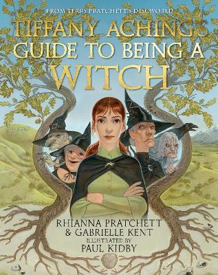 Tiffany Aching's Guide to Being A Witch - Rhianna Pratchett,Gabrielle Kent - cover