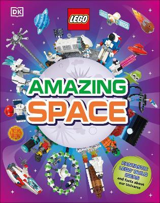 LEGO Amazing Space: Fantastic Building Ideas and Facts About Our Amazing Universe - Arwen Hubbard - cover