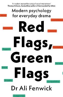 Red Flags, Green Flags: Modern psychology for everyday drama - Dr Ali Fenwick - cover