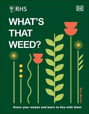 RHS What's That Weed?: Know Your Weeds and Learn to Live with Them - Guy Barter - cover