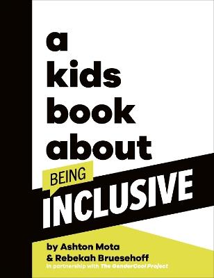 A Kids Book About Being Inclusive - Ashton Mota,Rebekah Bruesehoff - cover