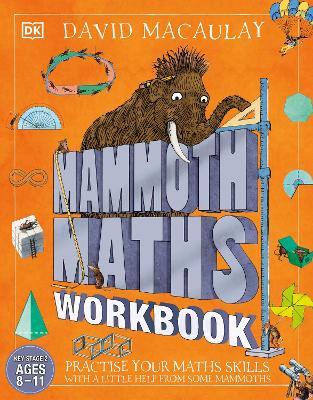 Mammoth Maths Workbook: Practise Your Maths Skills with a Little Help from Some Mammoths - David Macaulay - cover