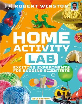 Home Activity Lab: Exciting Experiments for Budding Scientists - Robert Winston - cover