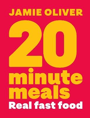 20 Minute Meals: Real Fast Food - Jamie Oliver - cover
