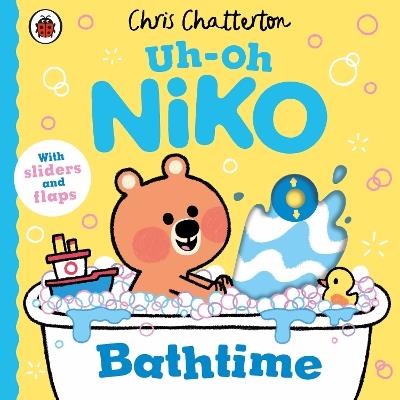 Uh-Oh, Niko: Bathtime: a push, pull and slide story - Chris Chatterton - cover