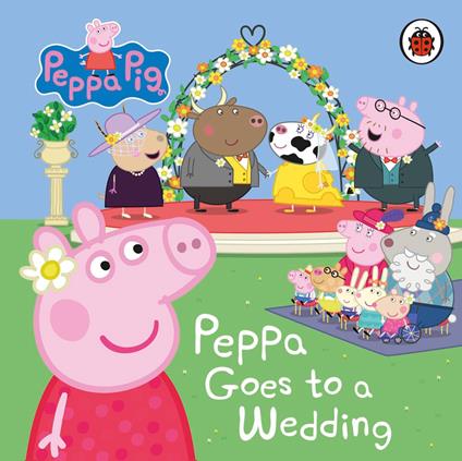 Peppa Pig: Peppa Goes to a Wedding - Peppa Pig - ebook