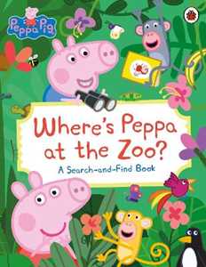 Libro in inglese Peppa Pig: Where’s Peppa at the Zoo?: A Search-and-Find Book Peppa Pig