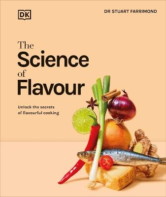 The Science of Flavour: Unlock the Secrets of Flavourful Cooking - Stuart Farrimond - cover