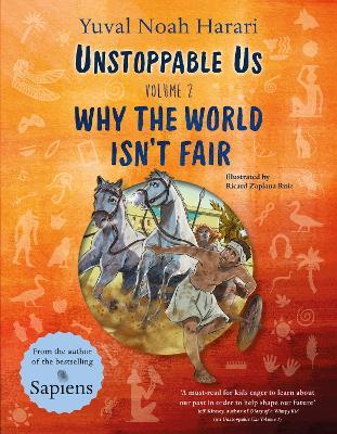 Unstoppable Us Volume 2: Why the World Isn't Fair - Yuval Noah Harari - cover