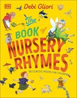 The Book of Nursery Rhymes: 50 Classic Poems for Children