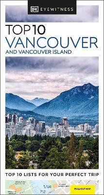 DK Eyewitness Top 10 Vancouver and Vancouver Island - DK Eyewitness - cover