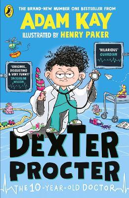 Dexter Procter the 10-Year-Old Doctor - Adam Kay - cover