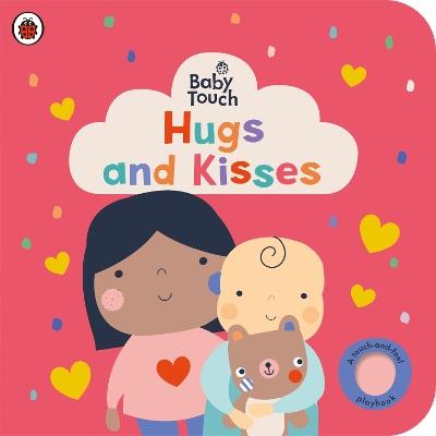 Baby Touch: Hugs and Kisses: A touch-and-feel playbook - Ladybird - cover