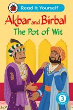Akbar and Birbal The Pot of Wit: Read It Yourself - Level 3 Confident Reader
