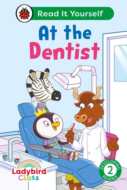 Ladybird Class - At the Dentist: Read It Yourself - Level 2 Developing Reader - Ladybird - ebook