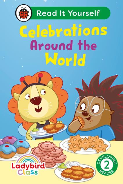 Ladybird Class - Celebrations Around the World: Read It Yourself - Level 2 Developing Reader - Ladybird - ebook
