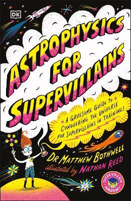 Astrophysics for Supervillains - Matthew Dr. Bothwell - cover