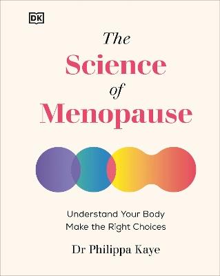 The Science of Menopause: Understand Your Body, Make the Right Choices - Philippa Kaye - cover