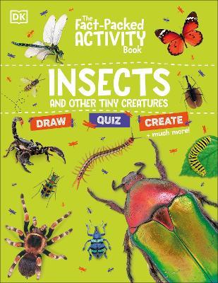The Fact-Packed Activity Book: Insects: And Other Tiny Creatures - DK - cover