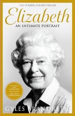 Elizabeth: An intimate portrait from the writer who knew her and her family for over fifty years