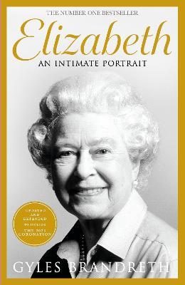 Elizabeth: An intimate portrait from the writer who knew her and her family for over fifty years - Gyles Brandreth - cover