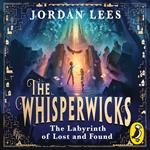 The Whisperwicks: The Labyrinth of Lost and Found