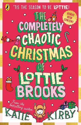 The Completely Chaotic Christmas of Lottie Brooks - Katie Kirby - cover