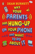 Why Your Parents Are Hung-Up on Your Phone and What To Do About It