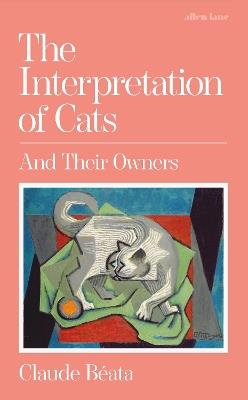 The Interpretation of Cats: And Their Owners - Claude Béata - cover