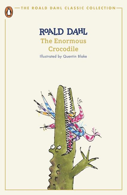 The Enormous Crocodile - Roald Dahl,Quentin Blake - ebook