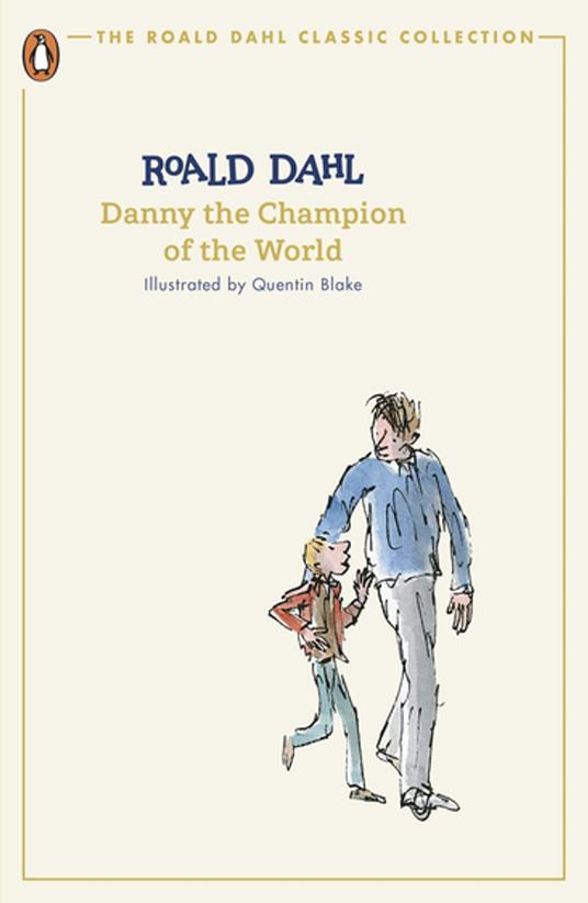 Danny the Champion of the World - Roald Dahl,Quentin Blake - ebook