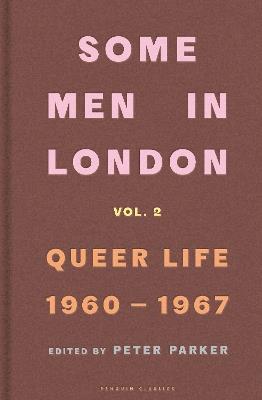 Some Men In London: Queer Life, 1960-1967 - Peter Parker - cover