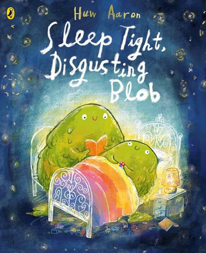 Sleep Tight, Disgusting Blob - Huw Aaron - ebook