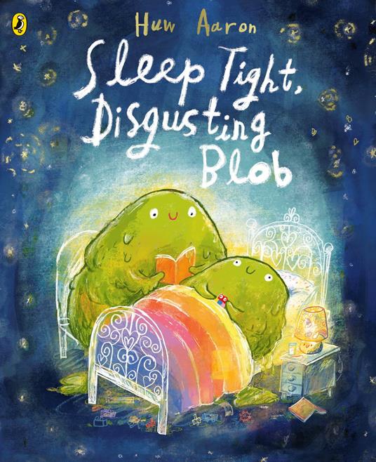 Sleep Tight, Disgusting Blob - Huw Aaron - ebook