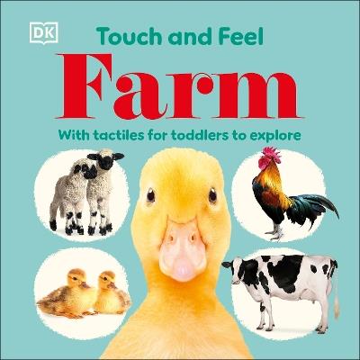 Touch and Feel Farm: With Tactiles for Toddlers to Explore - DK - cover