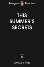 Penguin Readers Level 5: This Summer's Secrets (ELT Graded Reader)