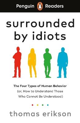 Penguin Readers Level 7: Surrounded by Idiots (ELT Graded Reader): Abridged Edition - Thomas Erikson - cover