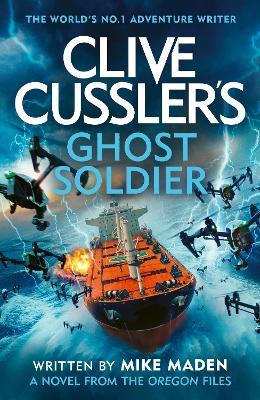 Clive Cussler’s Ghost Soldier - Mike Maden - cover
