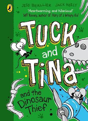 Tuck and Tina and the Dinosaur Thief - Jess Brallier,Jack Keely - cover