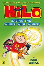 Hilo: Saving the Whole Wide World (Hilo Book 2)