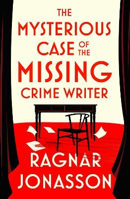 The Mysterious Case of the Missing Crime Writer - Ragnar Jónasson - cover