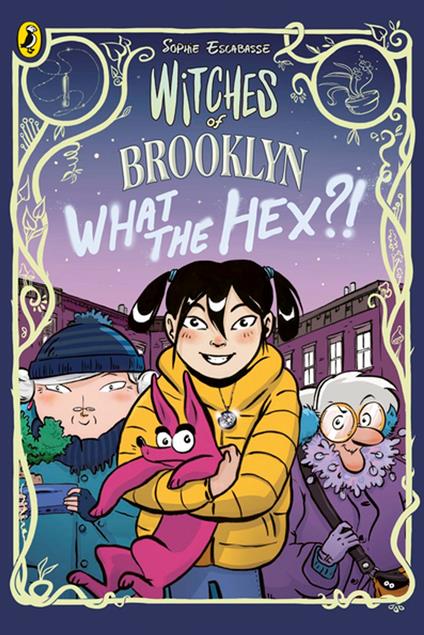 Witches of Brooklyn: What the Hex?! - Sophie Escabasse - ebook