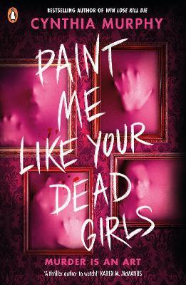 Paint Me Like Your Dead Girls - Cynthia Murphy - cover