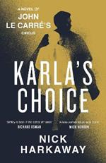 Karla's Choice: A  John le Carré Novel