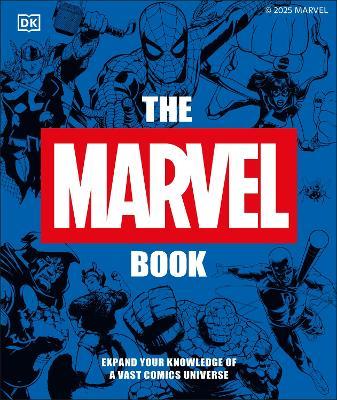 The Marvel Book New Edition: Expand Your Knowledge of a Vast Comics Universe - Stephen Wiacek - cover